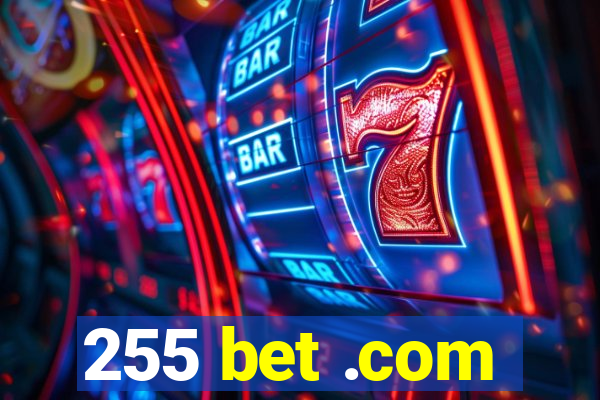 255 bet .com